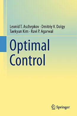E-Book (pdf) Optimal Control von Leonid T. Aschepkov, Dmitriy V. Dolgy, Taekyun Kim