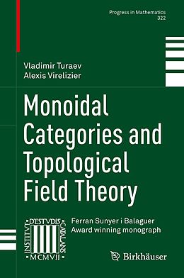 eBook (pdf) Monoidal Categories and Topological Field Theory de Vladimir Turaev, Alexis Virelizier