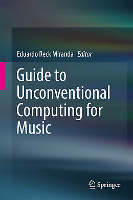 eBook (pdf) Guide to Unconventional Computing for Music de 