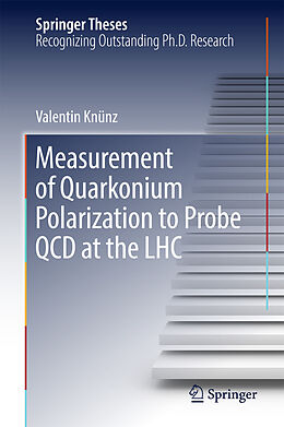 E-Book (pdf) Measurement of Quarkonium Polarization to Probe QCD at the LHC von Valentin Knünz