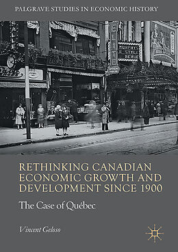 Fester Einband Rethinking Canadian Economic Growth and Development since 1900 von Vincent Geloso