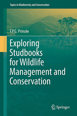 E-Book (pdf) Exploring Studbooks for Wildlife Management and Conservation von F. P. G. Princée