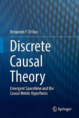 E-Book (pdf) Discrete Causal Theory von Benjamin F. Dribus