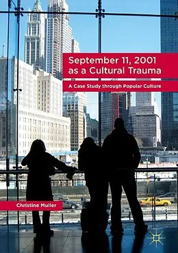 E-Book (pdf) September 11, 2001 as a Cultural Trauma von Christine Muller