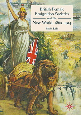 eBook (pdf) British Female Emigration Societies and the New World, 1860-1914 de Marie Ruiz