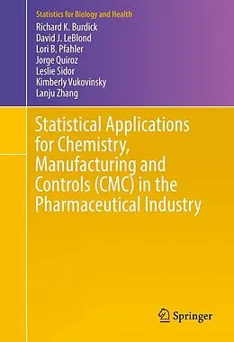 E-Book (pdf) Statistical Applications for Chemistry, Manufacturing and Controls (CMC) in the Pharmaceutical Industry von Richard K. Burdick, David J. Leblond, Lori B. Pfahler