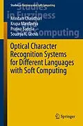 E-Book (pdf) Optical Character Recognition Systems for Different Languages with Soft Computing von Arindam Chaudhuri, Krupa Mandaviya, Pratixa Badelia