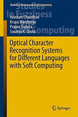 E-Book (pdf) Optical Character Recognition Systems for Different Languages with Soft Computing von Arindam Chaudhuri, Krupa Mandaviya, Pratixa Badelia
