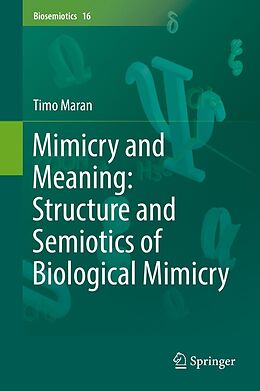 E-Book (pdf) Mimicry and Meaning: Structure and Semiotics of Biological Mimicry von Timo Maran
