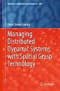 E-Book (pdf) Managing Distributed Dynamic Systems with Spatial Grasp Technology von Peter Simon Sapaty