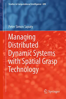 E-Book (pdf) Managing Distributed Dynamic Systems with Spatial Grasp Technology von Peter Simon Sapaty