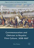 E-Book (pdf) Commemoration and Oblivion in Royalist Print Culture, 1658-1667 von Erin Peters