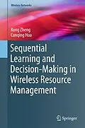 E-Book (pdf) Sequential Learning and Decision-Making in Wireless Resource Management von Rong Zheng, Cunqing Hua