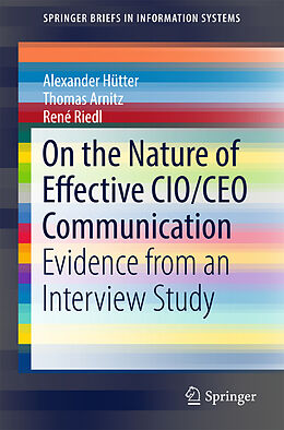Kartonierter Einband On the Nature of Effective CIO/CEO Communication von Alexander Hütter, Thomas Arnitz, René Riedl