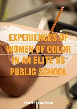 E-Book (pdf) Experiences of Women of Color in an Elite US Public School von Catherine Simpson Bueker