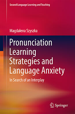 Fester Einband Pronunciation Learning Strategies and Language Anxiety von Magdalena Szyszka