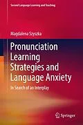 E-Book (pdf) Pronunciation Learning Strategies and Language Anxiety von Magdalena Szyszka