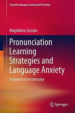 E-Book (pdf) Pronunciation Learning Strategies and Language Anxiety von Magdalena Szyszka