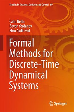E-Book (pdf) Formal Methods for Discrete-Time Dynamical Systems von Calin Belta, Boyan Yordanov, Ebru Aydin Gol