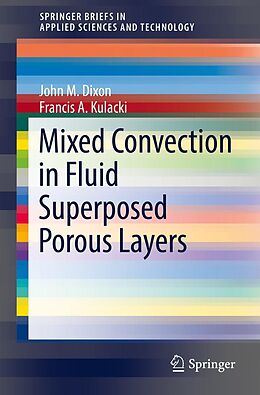 E-Book (pdf) Mixed Convection in Fluid Superposed Porous Layers von John M. Dixon, Francis A. Kulacki