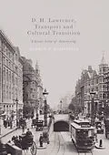 E-Book (pdf) D. H. Lawrence, Transport and Cultural Transition von Andrew F. Humphries