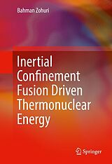 eBook (pdf) Inertial Confinement Fusion Driven Thermonuclear Energy de Bahman Zohuri