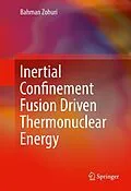 E-Book (pdf) Inertial Confinement Fusion Driven Thermonuclear Energy von Bahman Zohuri