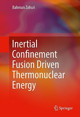 eBook (pdf) Inertial Confinement Fusion Driven Thermonuclear Energy de Bahman Zohuri