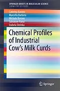E-Book (pdf) Chemical Profiles of Industrial Cow's Milk Curds von Caterina Barone, Marcella Barbera, Michele Barone