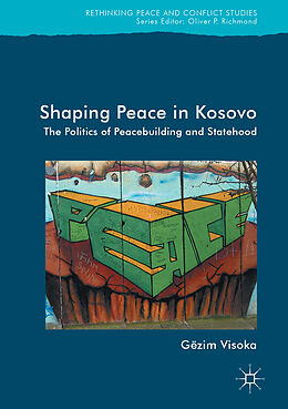 E-Book (pdf) Shaping Peace in Kosovo von Gëzim Visoka