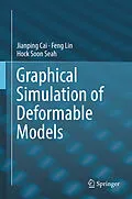 E-Book (pdf) Graphical Simulation of Deformable Models von Jianping Cai, Feng Lin, Hock Soon Seah