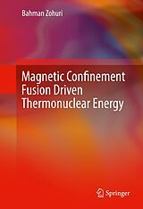 E-Book (pdf) Magnetic Confinement Fusion Driven Thermonuclear Energy von Bahman Zohuri
