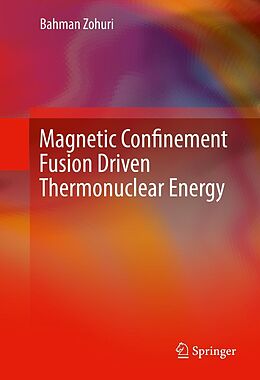 eBook (pdf) Magnetic Confinement Fusion Driven Thermonuclear Energy de Bahman Zohuri