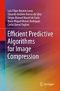 E-Book (pdf) Efficient Predictive Algorithms for Image Compression von Luís Filipe Rosário Lucas, Eduardo Antônio Barros Da Silva, Sérgio Manuel Maciel De Faria