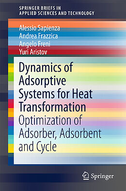 Kartonierter Einband Dynamics of Adsorptive Systems for Heat Transformation von Alessio Sapienza, Andrea Frazzica, Angelo Freni