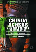 E-Book (pdf) Chinua Achebe and the Politics of Narration von Thomas Jay Lynn