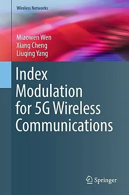 E-Book (pdf) Index Modulation for 5G Wireless Communications von Miaowen Wen, Xiang Cheng, Liuqing Yang