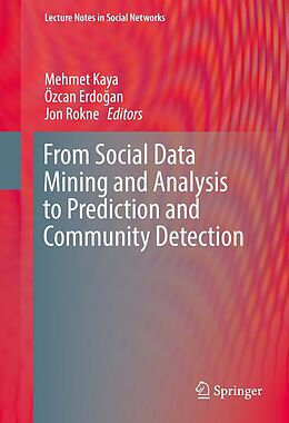 E-Book (pdf) From Social Data Mining and Analysis to Prediction and Community Detection von 
