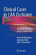E-Book (pdf) Clinical Cases in LAA Occlusion von Martin W. Bergmann, Apostolos Tzikas, Nina C. Wunderlich