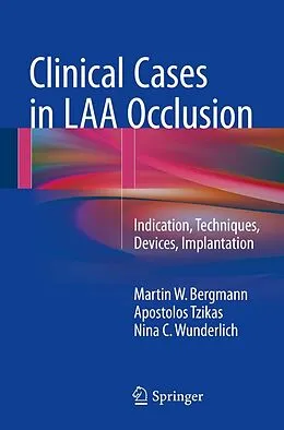 E-Book (pdf) Clinical Cases in LAA Occlusion von Martin W. Bergmann, Apostolos Tzikas, Nina C. Wunderlich