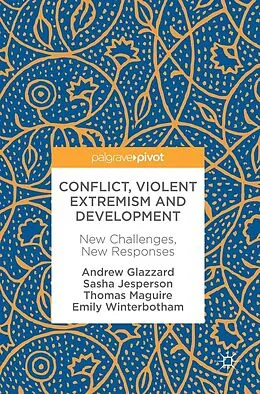 E-Book (pdf) Conflict, Violent Extremism and Development von Andrew Glazzard, Sasha Jesperson, Thomas Maguire