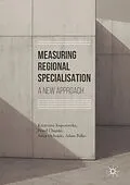 E-Book (pdf) Measuring Regional Specialisation von Katarzyna Kopczewska, Pawel Churski, Artur Ochojski