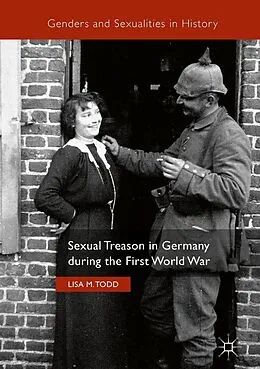 E-Book (pdf) Sexual Treason in Germany during the First World War von Lisa M. Todd