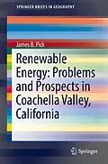 E-Book (pdf) Renewable Energy: Problems and Prospects in Coachella Valley, California von James B. Pick