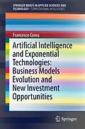 E-Book (pdf) Artificial Intelligence and Exponential Technologies: Business Models Evolution and New Investment Opportunities von Francesco Corea
