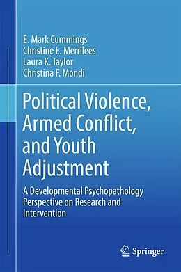 E-Book (pdf) Political Violence, Armed Conflict, and Youth Adjustment von E. Mark Cummings, Christine E. Merrilees, Laura K. Taylor