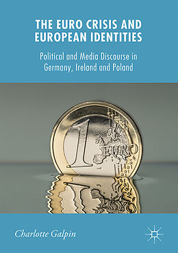 Livre Relié The Euro Crisis and European Identities de Charlotte Galpin