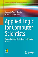 Couverture cartonnée Applied Logic for Computer Scientists de Flávio L. C. de Moura, Mauricio Ayala-Rincón