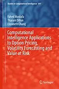 E-Book (pdf) Computational Intelligence Applications to Option Pricing, Volatility Forecasting and Value at Risk von Fahed Mostafa, Tharam Dillon, Elizabeth Chang