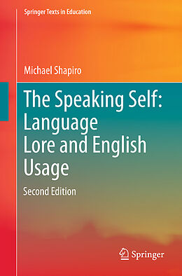 Kartonierter Einband The Speaking Self: Language Lore and English Usage von Michael Shapiro